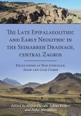 The Late Epipalaeolithic and Early Neolithic in the Seimarreh Drainage, Central Zagros