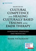 Cultural Competence and Healing Culturally Based Trauma with Emdr Therapy: Innovative Strategies and Protocols