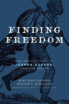 Finding Freedom: The Untold Story of Joshua Glover, Freedom Seeker - Jackson, Ruby West; McDonald, Walter T.