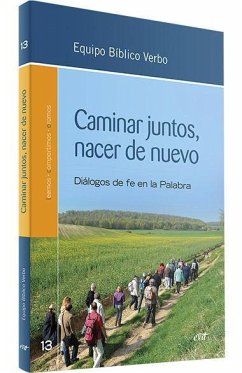 Caminar juntos, nacer de nuevo : encuentros bíblicos desde la fe en la palabra - Equipo Bíblico CRB