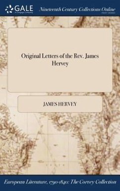 Original Letters of the Rev. James Hervey - Hervey, James
