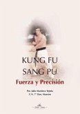 Kung Fu Sang Pu : fuerza y precisión