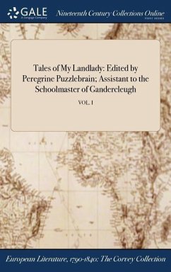 Tales of My Landlady: Edited by Peregrine Puzzlebrain; Assistant to the Schoolmaster of Gandercleugh; VOL. I - Anonymous