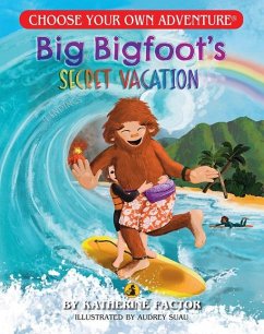 Big Bigfoots Secret Vacation (Choose Your Own Adventure) - Factor, Katherine
