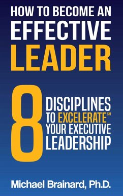 How to Become an Effective Leader - Brainard, Michael