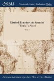 Elizabeth Evanshaw: the Sequel of Truth, a Novel; VOL. I