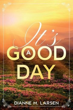 It's A Good Day - Larsen, Dianne M.