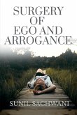 SURGERY OF EGO AND ARROGANCE
