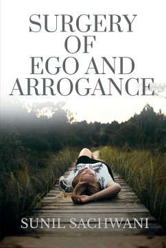 SURGERY OF EGO AND ARROGANCE - Sachwani, Sunil