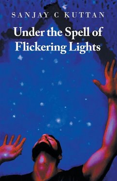 Under the Spell of Flickering Lights - Kuttan, Sanjay C