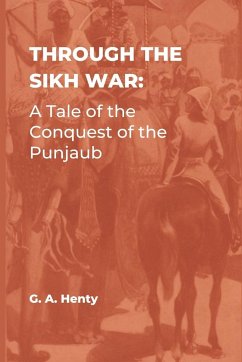 Through the Sikh War - Henty, G. A.