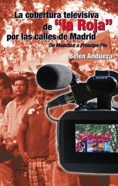 La cobertura televisiva de la roja por las calles de Madrid - Andueza, Belén
