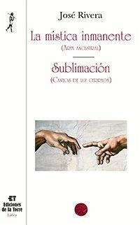 La mística inmanente (aria ancestral) ; Sublimación (canto de luz cerrada) - Rivera González, José