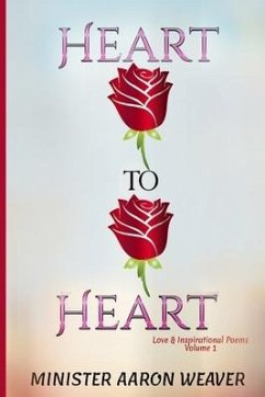 Heart to Heart: Love & Inspirational Poems - Volume 1 - Weaver, Aaron