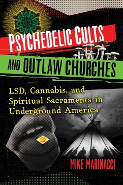 Psychedelic Cults and Outlaw Churches - Marinacci, Mike