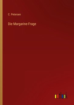Die Margarine-Frage - Petersen, C.