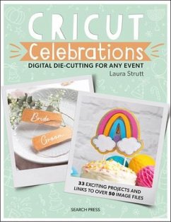 Cricut Celebrations - Digital Die-cutting for Any Event - Strutt, Laura