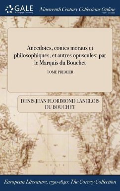 Anecdotes, contes moraux et philosophiques, et autres opuscules - Du Bouchet, Denis Jean Florimond Langloi