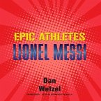 Epic Athletes: Lionel Messi