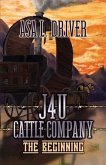 J4U Cattle Company: The Beginning
