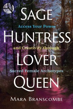 Sage, Huntress, Lover, Queen - Branscombe, Mara