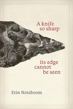 A Knife So Sharp Its Edge Cannot Be Seen - Noteboom, Erin