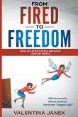 From Fired to Freedom