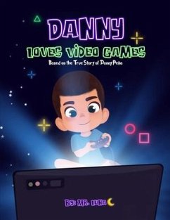 Danny Loves Video Games: Based on the True Story of Danny Peña - Luna