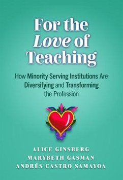 For the Love of Teaching - Ginsberg, Alice; Gasman, Marybeth; Samayoa, Andrés Castro