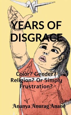 YEARS OF DISGRACE - Anurag, Ananya