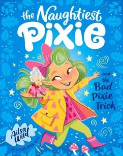 The Naughtiest Pixie and the Bad Pixie-Trick - Wild, Ailsa