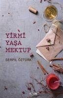 Yirmi Yasa Mektup - Öztürk, Serpil