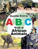 Auntie Erin's ABC Book of African Animals