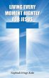 Living Every Moment Rightly For Jesus - Bild 1