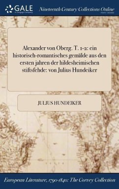 Alexander von Oberg. T. 1-2 - Hundeiker, Julius