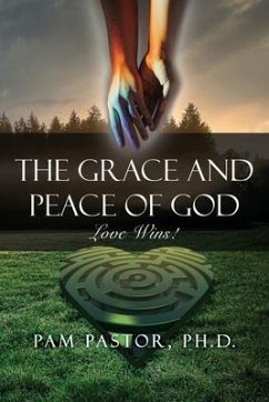 The Grace and Peace of God: Love Wins! - Pastor, Pam