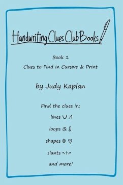 Handwriting Clues Club - Book 1: Clues to Find in Cursive & Print - Kaplan, Judy