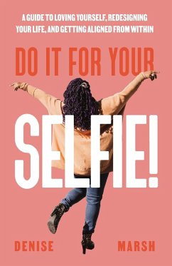 Do It For Your SELFIE! - Marsh, Denise