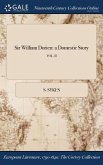 Sir William Dorien: a Domestic Story; VOL. II