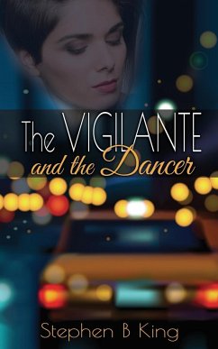 The Vigilante and the Dancer - King, Stephen B