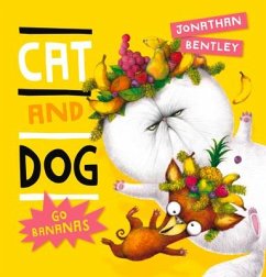 Cat and Dog Go Bananas - Bentley, Jonathan