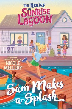 The House on Sunrise Lagoon: Sam Makes a Splash - Melleby, Nicole