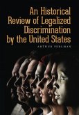 An Historical Review of Legalized Discrimination by the United States