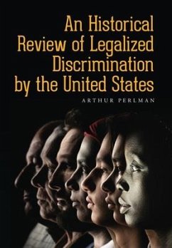 An Historical Review of Legalized Discrimination by the United States - Perlman, Arthur