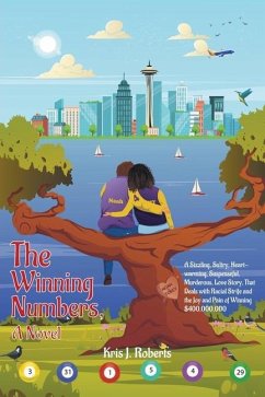 The Winning Numbers, a Novel: A Sizzling Sultry, Heartwarming, Suspenseful, Murderous Love Story that Deals with Racial Strife and the Joy and Pain - Roberts, Kris J.