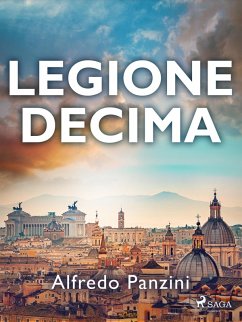 Legione decima (eBook, ePUB) - Panzini, Alfredo