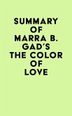 Summary of Marra B. Gad's The Color of Love (eBook, ePUB)