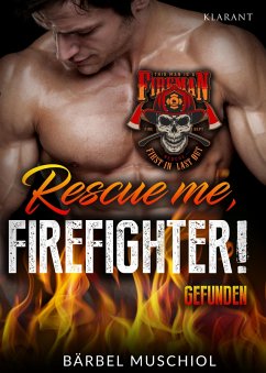 Rescue me, firefighter! Gefunden (eBook, ePUB) - Muschiol, Bärbel