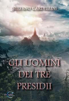 Gli uomini dei Tre Presidii (eBook, ePUB) - Cardellini, Stefano