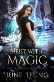 Heist with Magic (The Hidden Order of Magic: Shaken, #2) (eBook, ePUB)